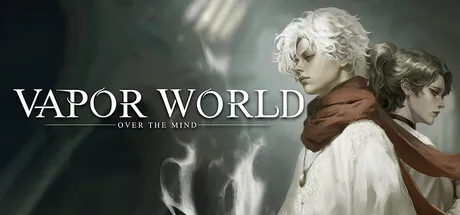 蒸汽世界（Vapor World: Over The Mind）